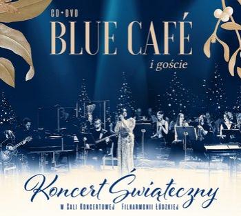 Koncert Świąteczny: Blue Cafe i goście